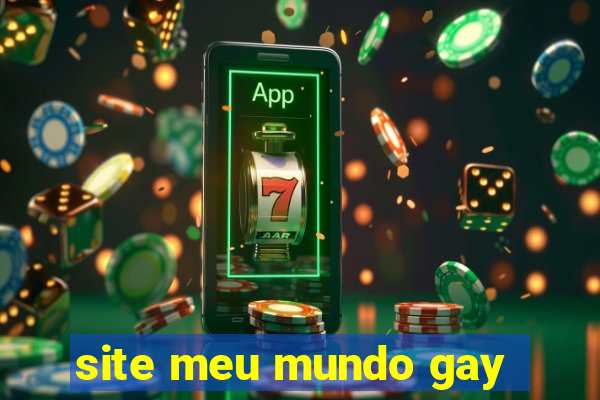 site meu mundo gay